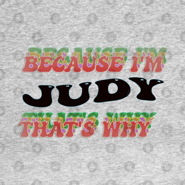 BECAUSE I AM JUDY - THAT'S WHY by elSALMA